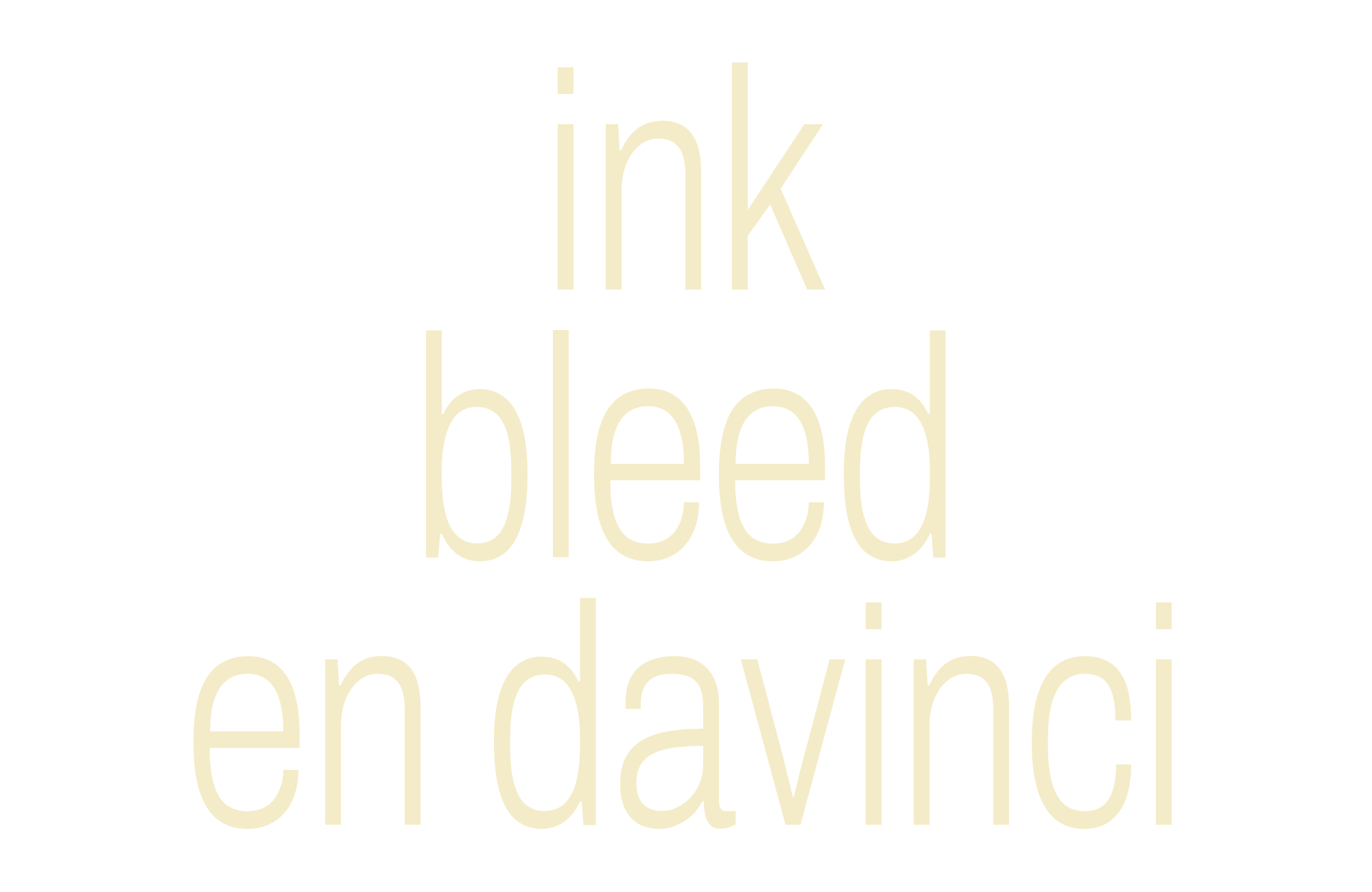Ink bleed en DaVinci, las letras sin el efecto