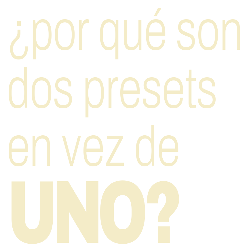 ¿Por qué son dos presets en vez de uno?